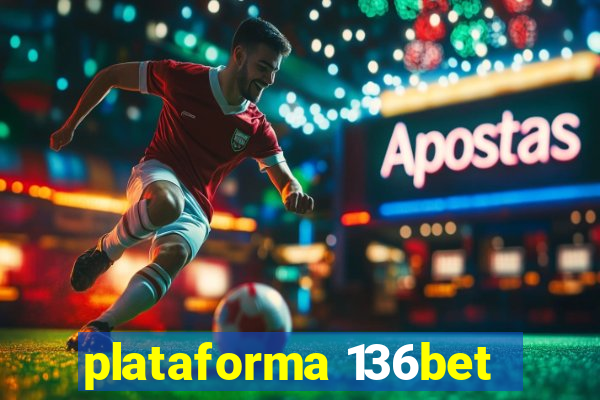 plataforma 136bet